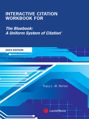 cover image of Interactive Citation Workbook for The Bluebook: A Uniform System of Citation